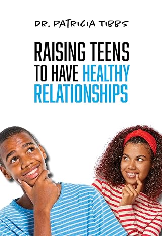 Raising Teens to have Healthy Relationships